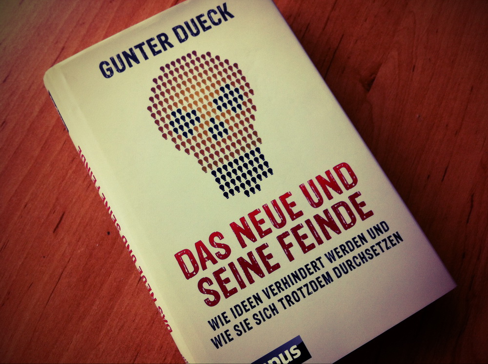 Lesenswert Das Neue und seine Feinde von Gunter Dueck